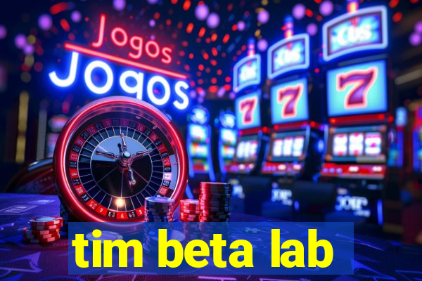 tim beta lab